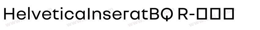HelveticaInseratBQ R字体转换